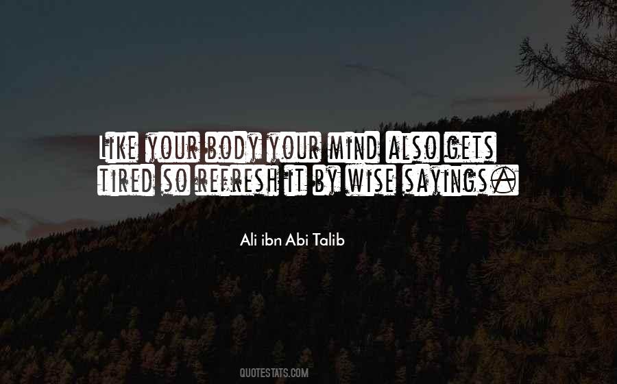 My Body Is Tired Quotes #295049
