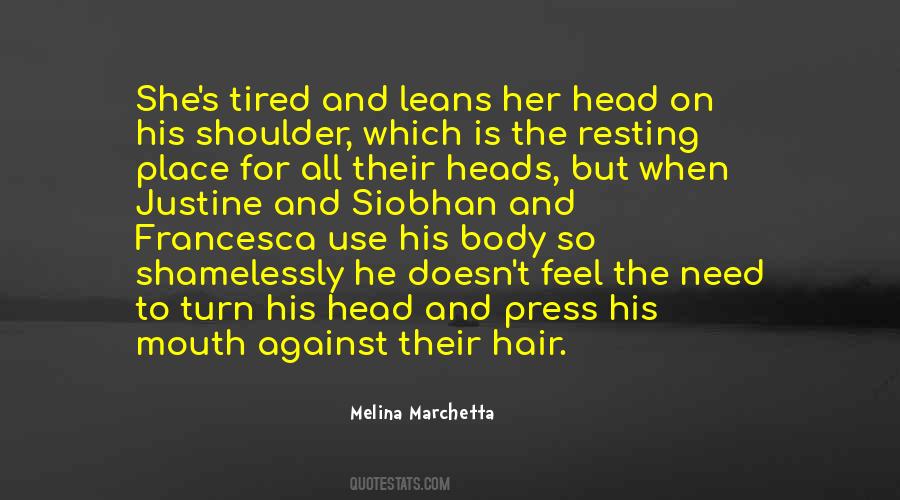 My Body Is Tired Quotes #408820