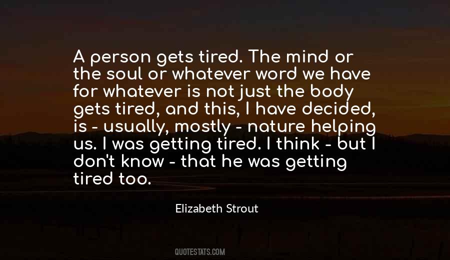 My Body Is Tired Quotes #995473
