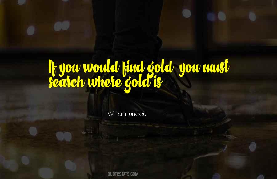 Gold Is Gold Quotes #6289