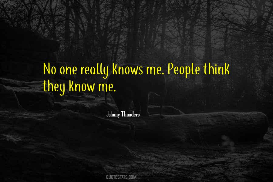 People Think They Know Me Quotes #1208678