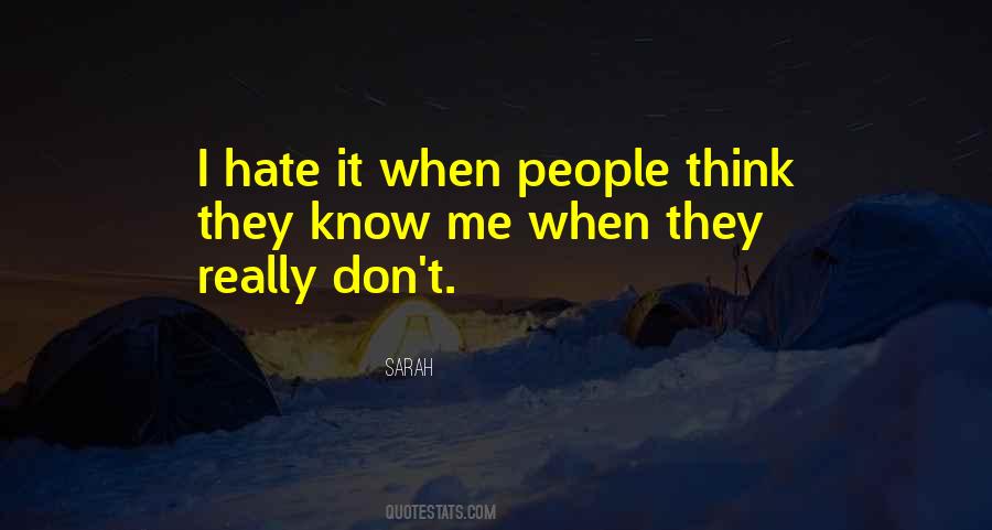 People Think They Know Me Quotes #730732