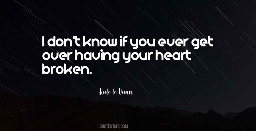 Having Your Heart Broken Quotes #1193296