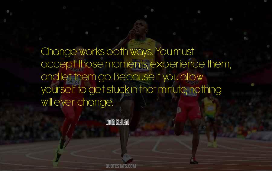 If You Change Nothing Nothing Will Change Quotes #1349954