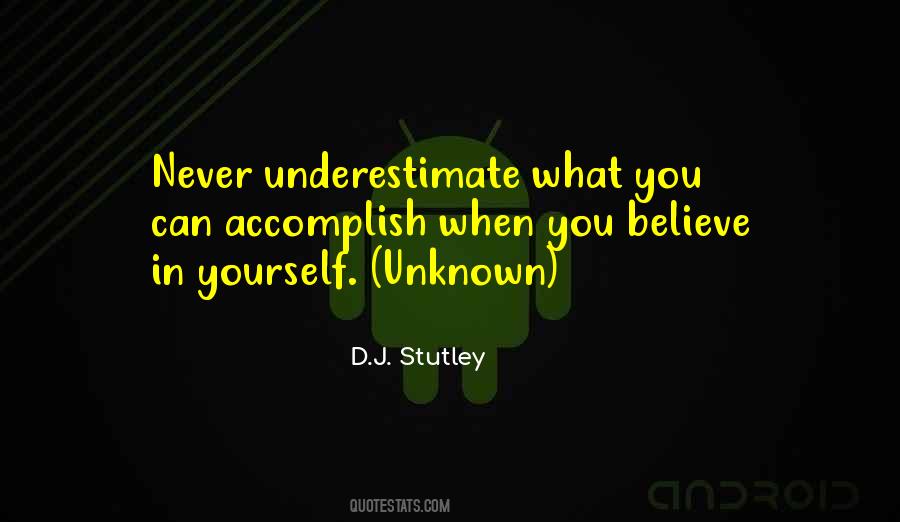 Never Underestimate Yourself Quotes #106093