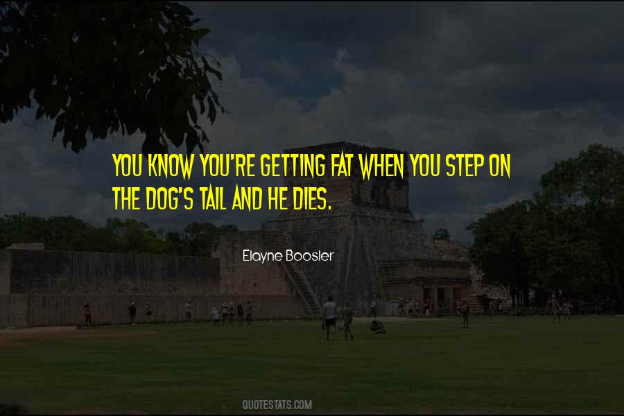Fat Dog Quotes #1547135