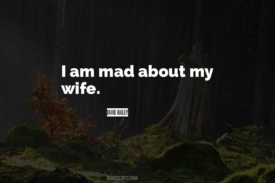 I Am Mad Quotes #1368250