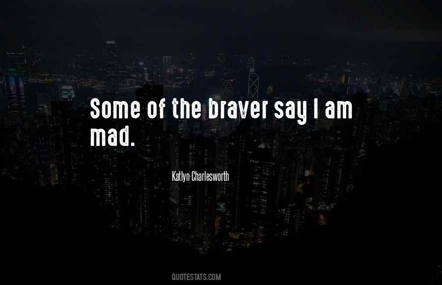 I Am Mad Quotes #1388828