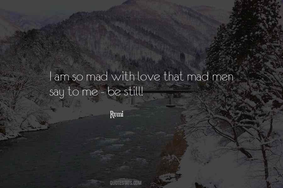 I Am Mad Quotes #293538