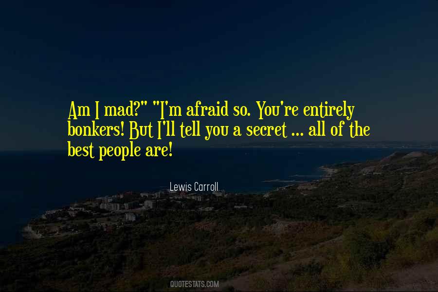I Am Mad Quotes #58373