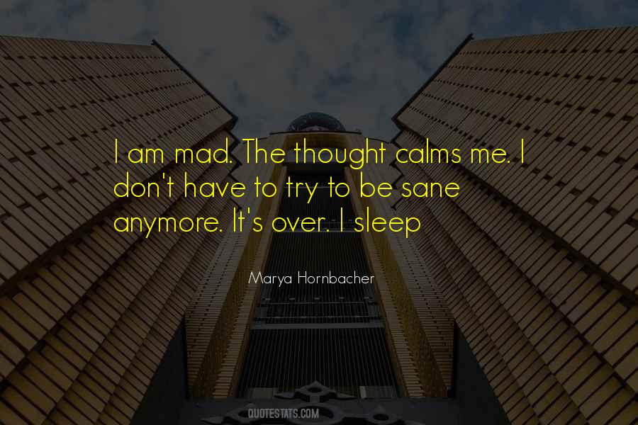 I Am Mad Quotes #702635