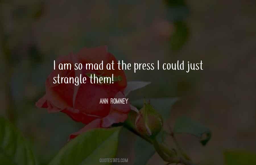 I Am Mad Quotes #796458