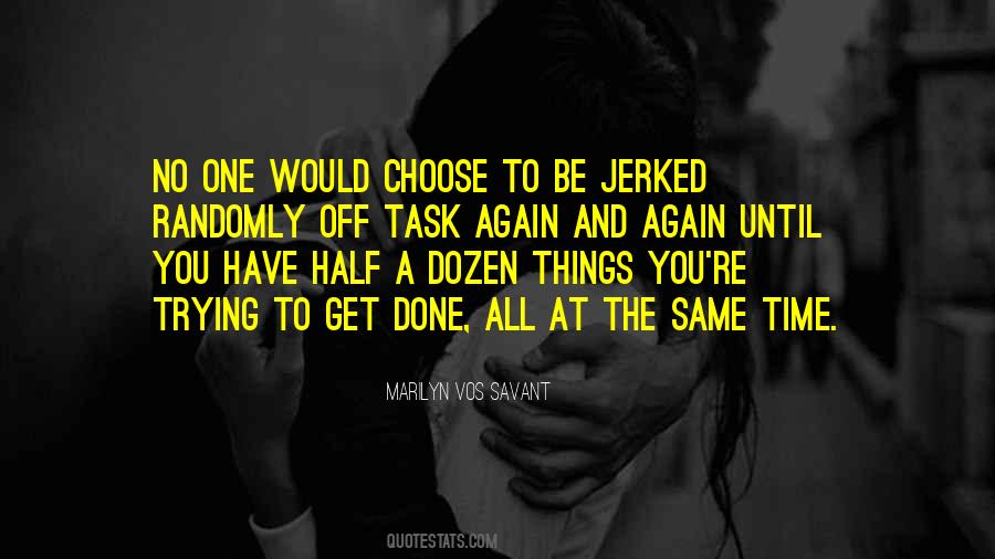 You Have To Choose One Quotes #1368320