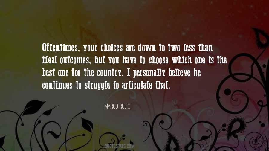 You Have To Choose One Quotes #1699187
