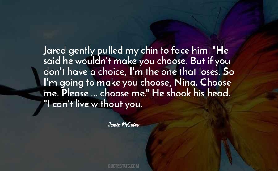 You Have To Choose One Quotes #1864913