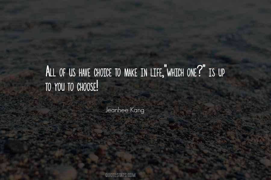 You Have To Choose One Quotes #300019