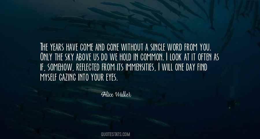 One Day It Will Come Quotes #1267590