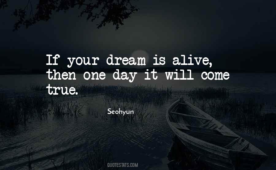 One Day It Will Come Quotes #1285402