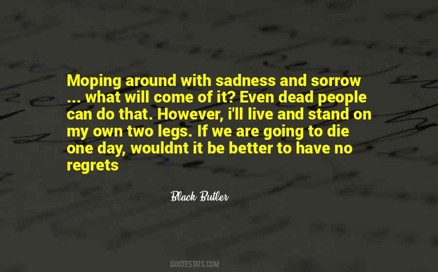 One Day It Will Come Quotes #502767