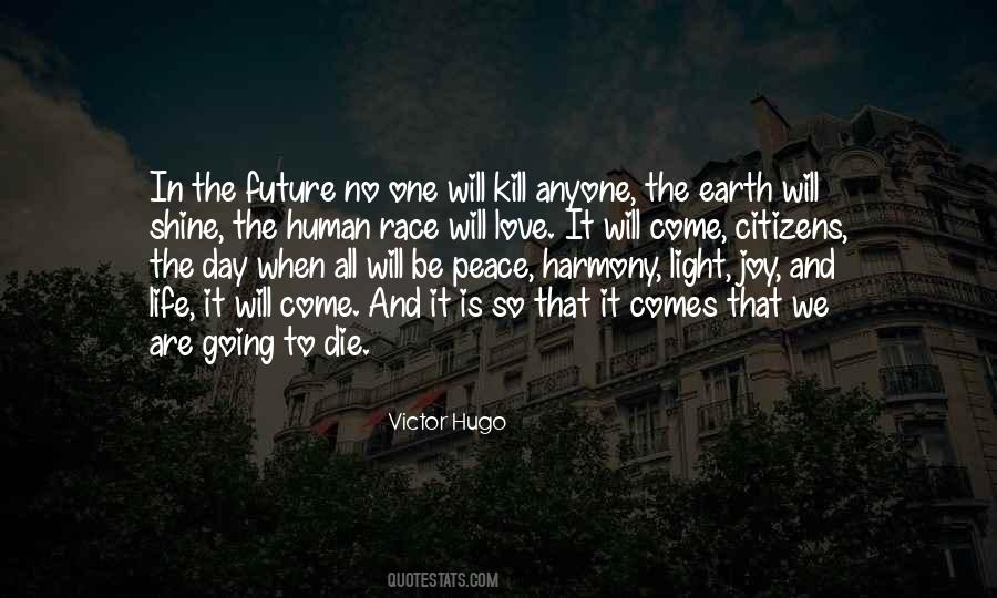 One Day It Will Come Quotes #913220