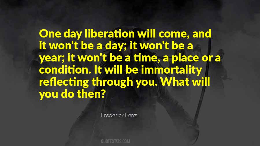 One Day It Will Come Quotes #947607