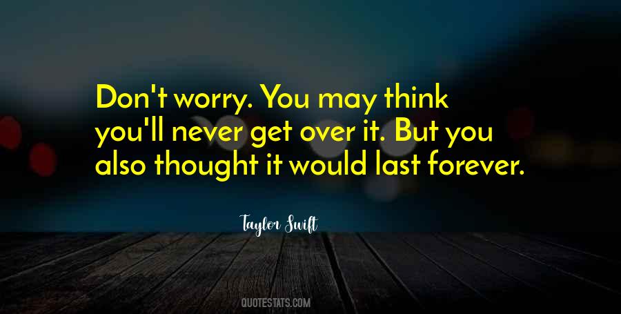 Never Get Over It Quotes #1033188