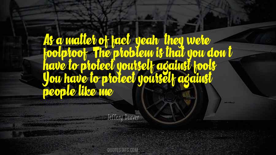 You Have To Protect Yourself Quotes #1280412