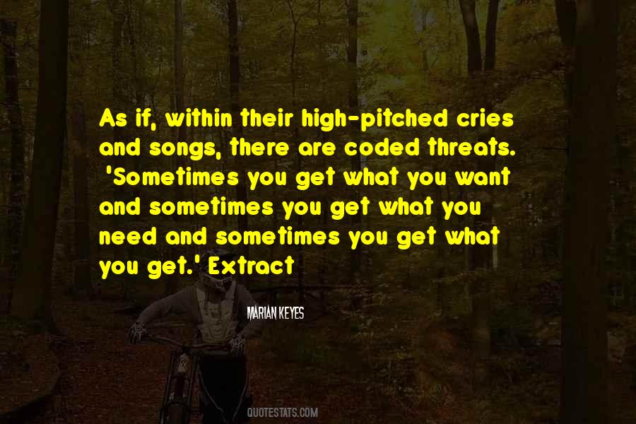 You Get What You Need Quotes #1050259