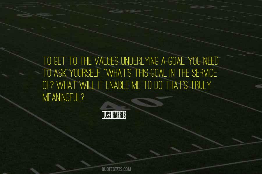You Get What You Need Quotes #194915