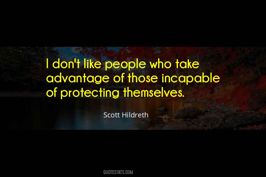 Quotes About Those Who Take Advantage #777849