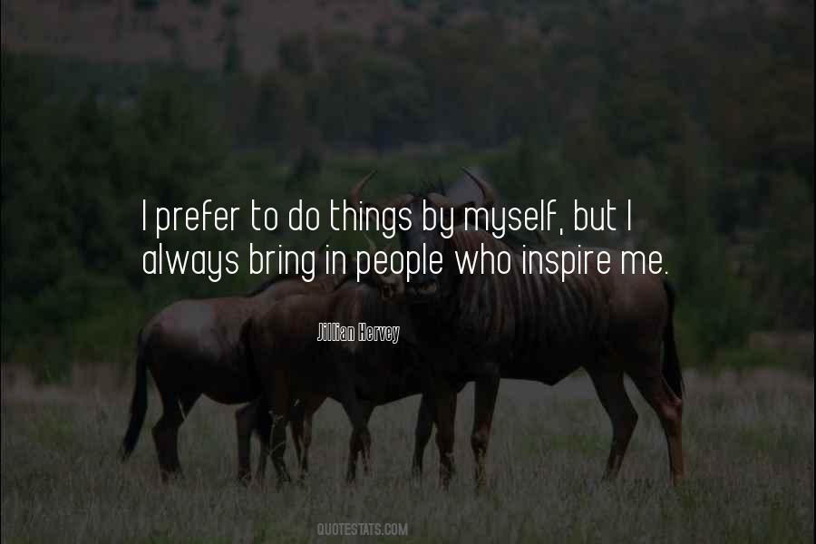 I Inspire Myself Quotes #546020