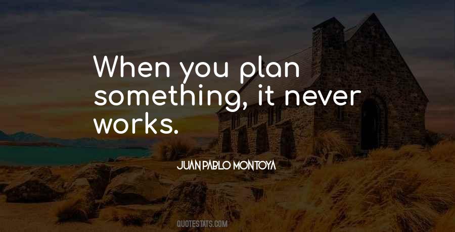 Never Plan Quotes #178646
