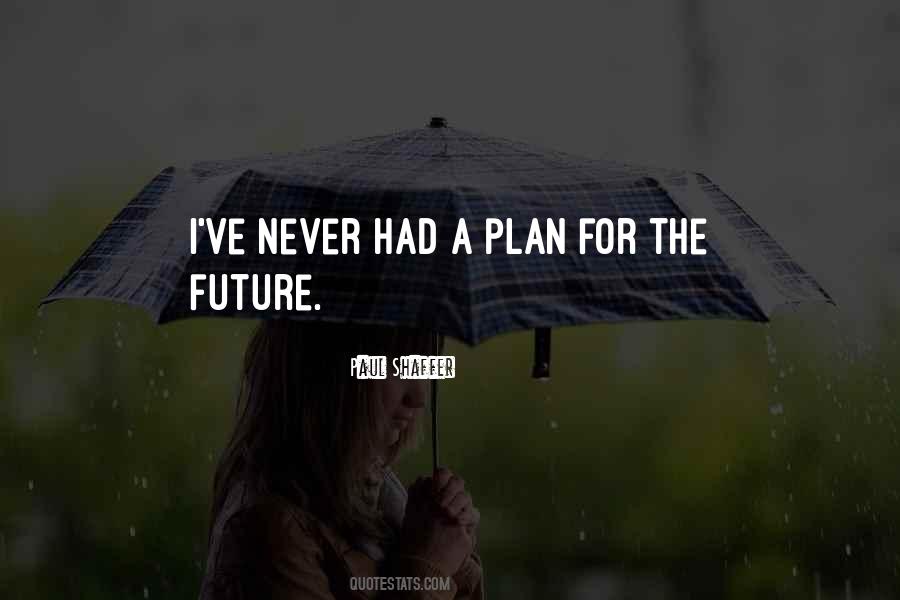 Never Plan Quotes #196084
