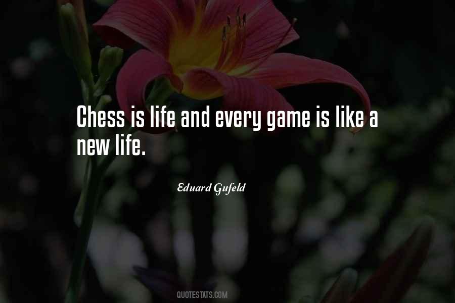 Life Is A Chess Game Quotes #274188