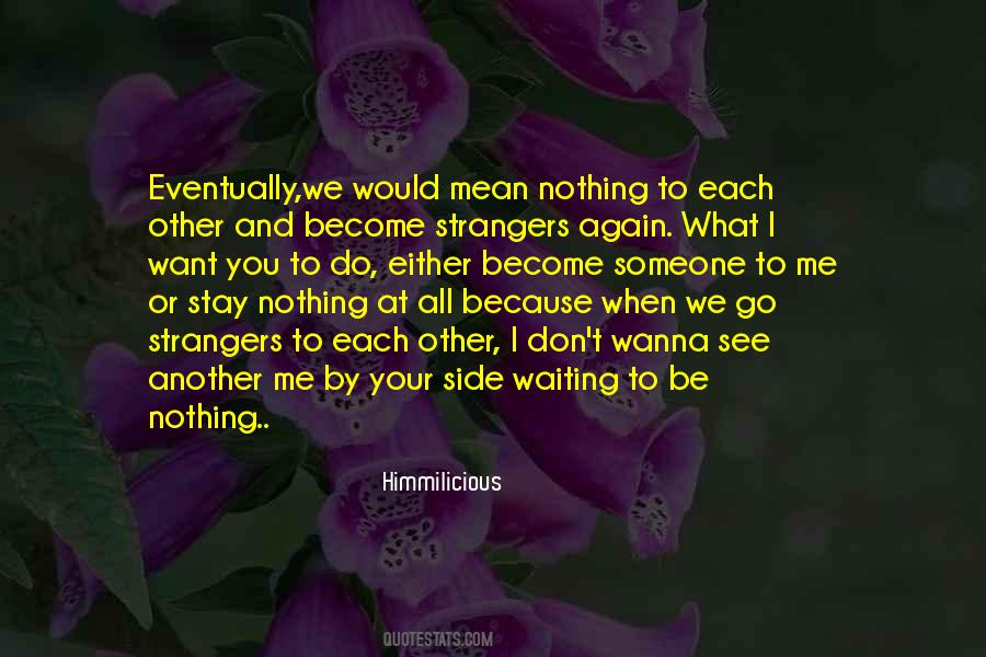 If Only We Could Be Strangers Again Quotes #1602334