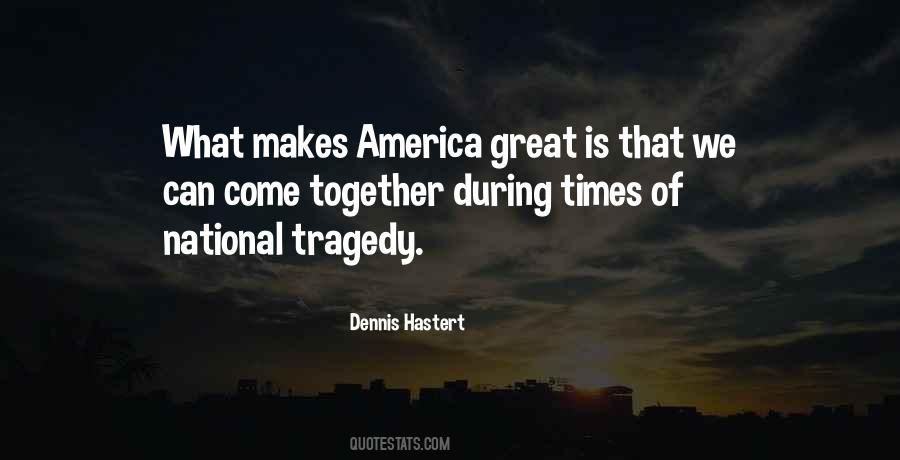 Tragedy Of Our Times Quotes #668265