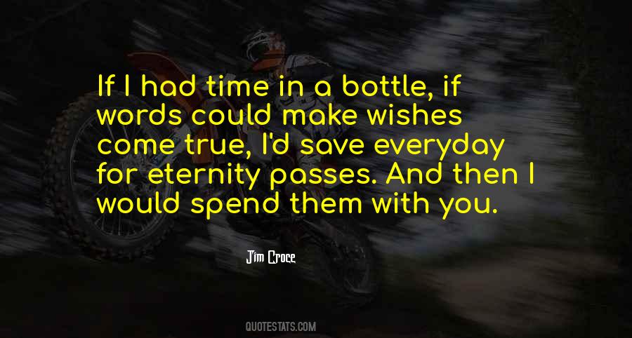 If I Could Save Time In A Bottle Quotes #1673688