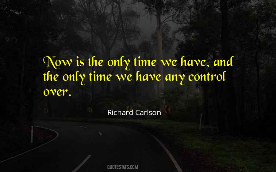 Only Time We Have Quotes #1392527