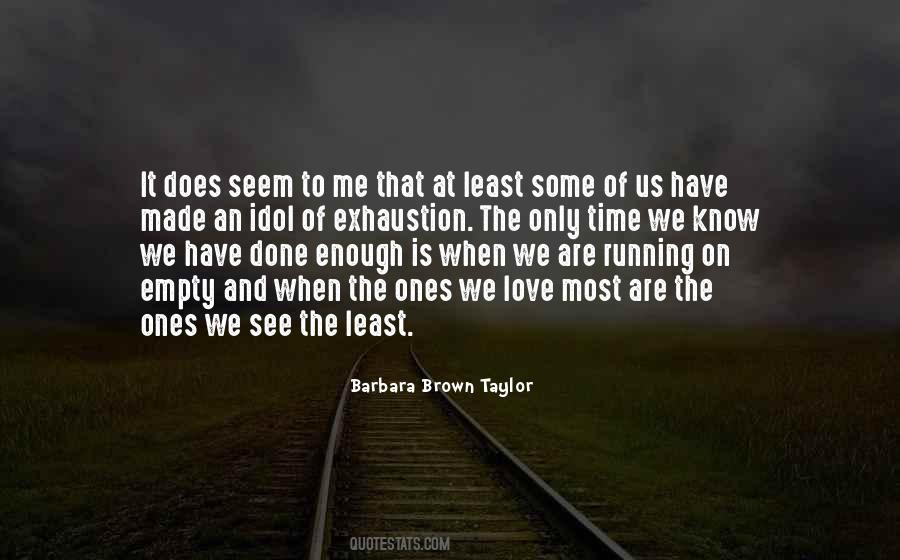 Only Time We Have Quotes #237860