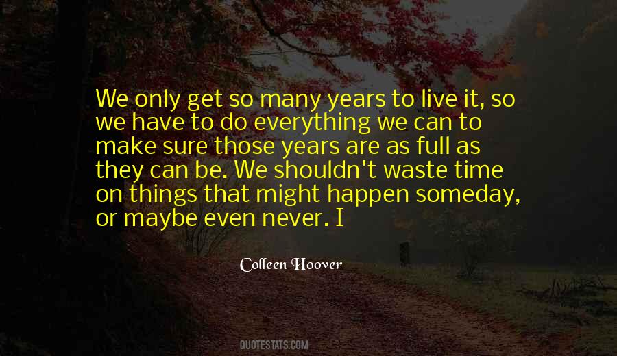 Only Time We Have Quotes #358059