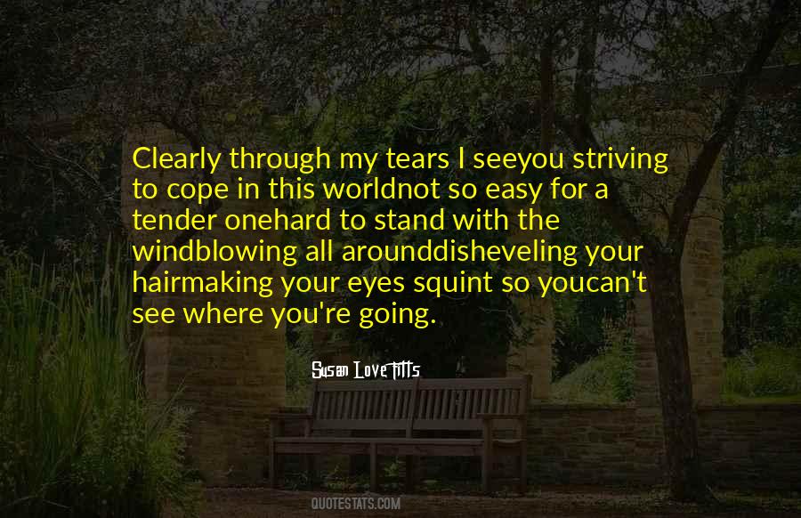Cant See Tears In Your Eyes Quotes #387171