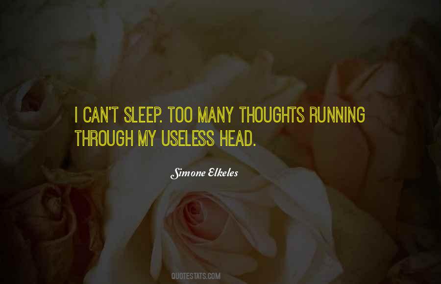 Thoughts Running Through My Head Quotes #765246