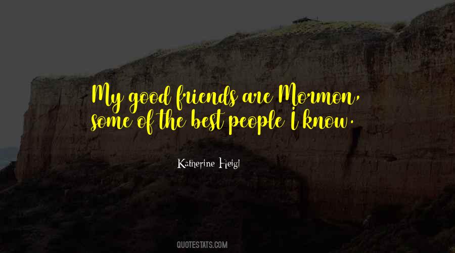 Some Good Friends Quotes #414794