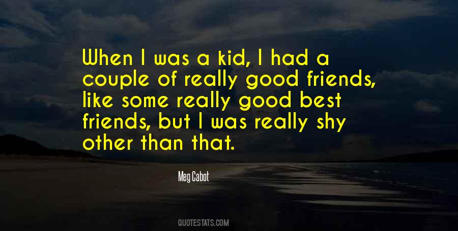 Some Good Friends Quotes #985576