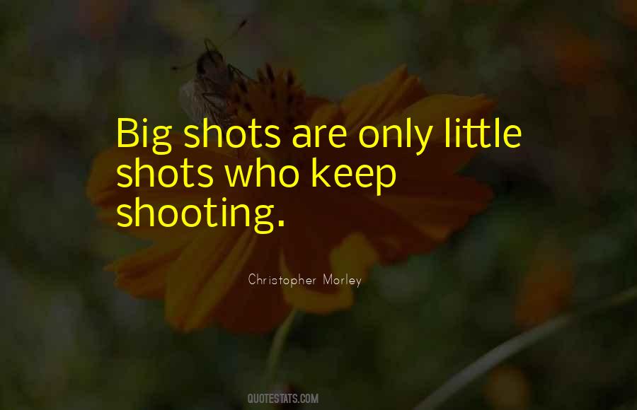 Keep Shooting Quotes #1161447