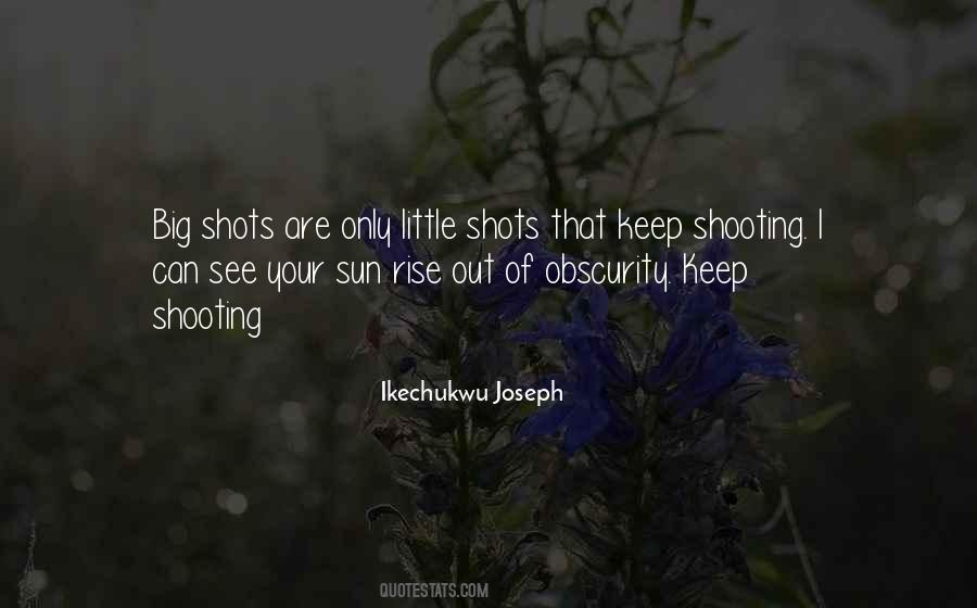 Keep Shooting Quotes #1260680