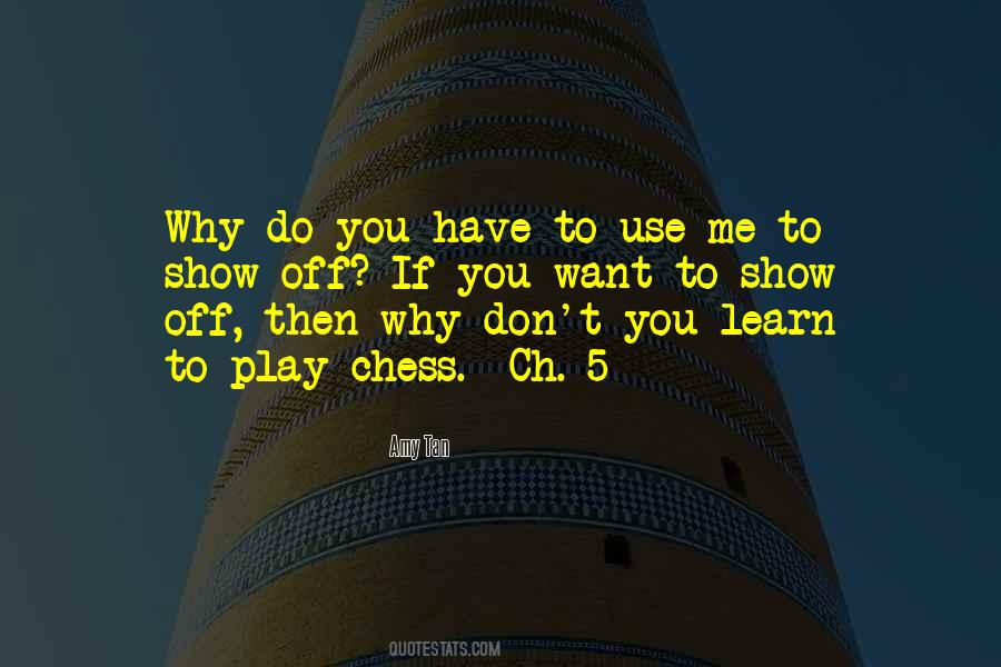 To Use Me Quotes #216882