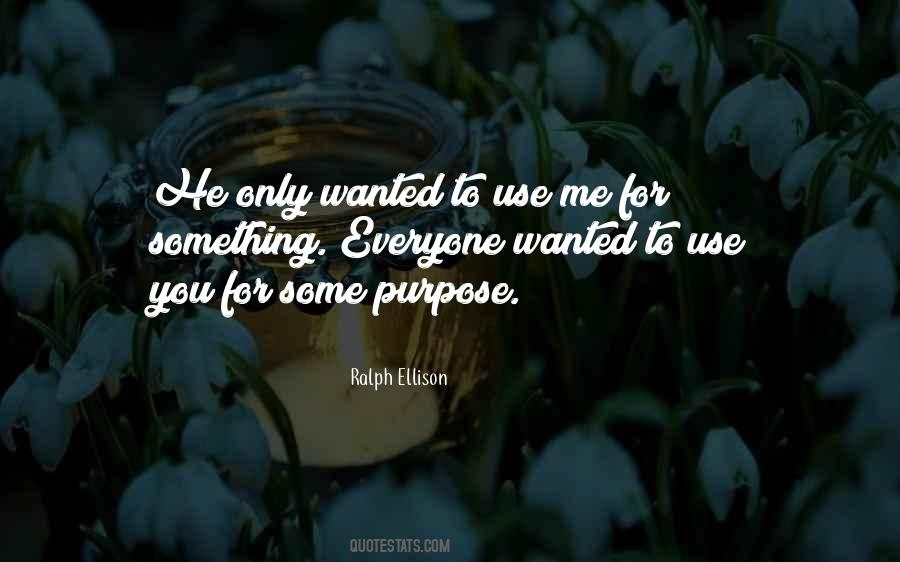 To Use Me Quotes #407243