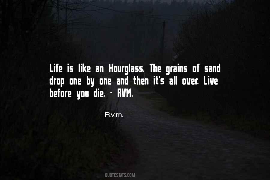Life Is Like An Hourglass Quotes #1291795