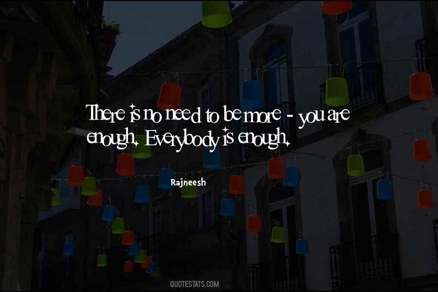 Need No More Quotes #127523